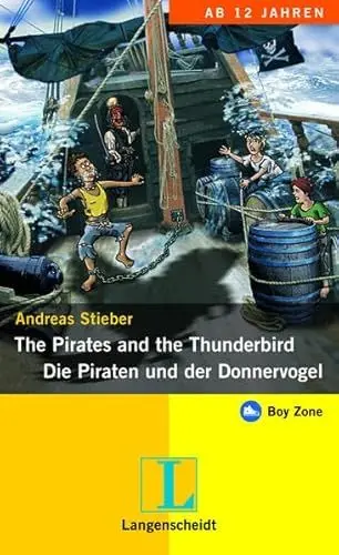 Produktbild: The Pirates and the Thunderbird - Die Piraten und der Donnervogel: Ein deutsch-englischer Abenteuerroman (Boy Zone)
