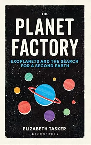 Produktbild: The Planet Factory: Exoplanets and the Search for a Second Earth