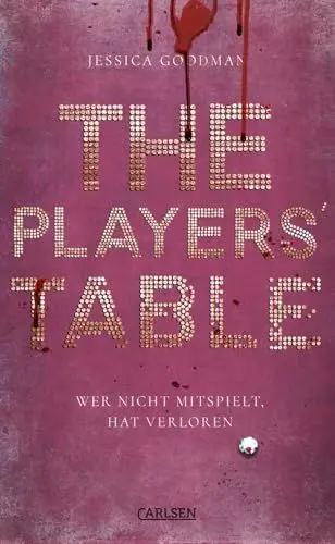 Produktbild: The Players' Table – Wer nicht mitspielt, hat verloren: Messerscharfer Highschool-Thriller ab 14, für Fans der Serie »Elite«