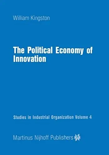 Produktbild: The Political Economy of Innovation (Studies in Industrial Organization, 4)