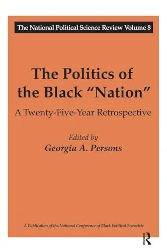 Produktbild: The Politics of the Black Nation: A Twenty-five-year Retrospective (National Political Science Review)