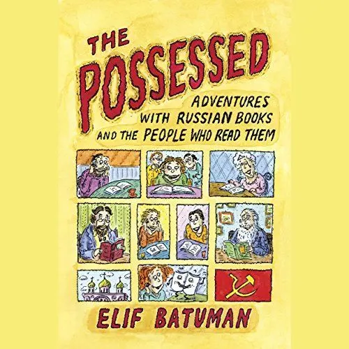 Produktbild: The Possessed: Adventures with Russian Books and the People Who Read Them