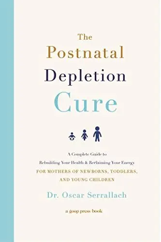 Produktbild: The Postnatal Depletion Cure: A Complete Guide to Rebuilding Your Health and Reclaiming Your Energy for Mothers of Newborns, Toddlers and Young Children