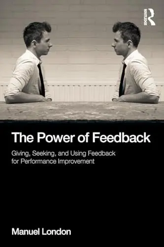 Produktbild: The Power of Feedback: Giving, Seeking, and Using Feedback for Performance Improvement (Applied Psychology)