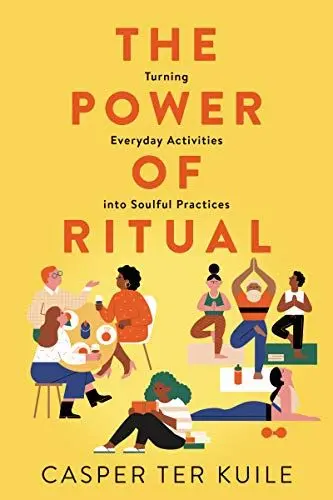 Produktbild: The Power of Ritual: Turning Everyday Activities into Soulful Practices