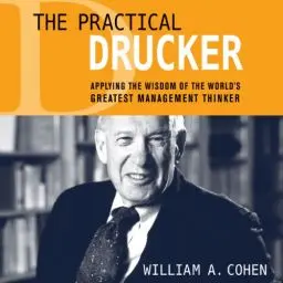 Produktbild: The Practical Drucker: Applying the Wisdom of the World's Greatest Management Thinker