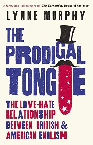 Produktbild: The Prodigal Tongue: The Love–Hate Relationship Between British and American English