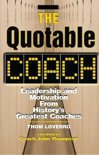 Produktbild: The Quotable Coach: Leadership and Motivation from Historys Greatest Coaches