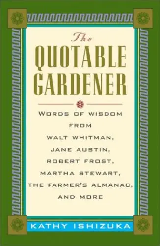 Produktbild: The Quotable Gardener: Words of Wisdom from Walt Whitman, Jane Austin, Robert Frost, Martha Stewart, the Farmer's Almanac, and More