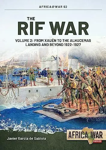 Produktbild: The RIF War: From Xauen to the Alhucemas Landing and Beyond, 1922-1927 (2) (Africa @ War, 62, Band 2)