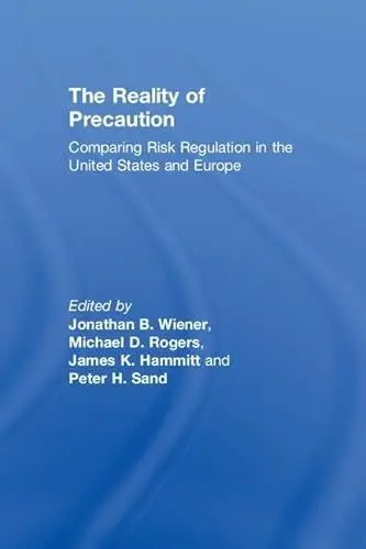 Produktbild: The Reality of Precaution: Comparing Risk Regulation in the United States and Europe