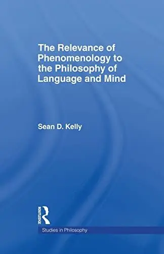 Produktbild: The Relevance of Phenomenology to the Philosophy of Language and Mind (Studies in Philosophy)