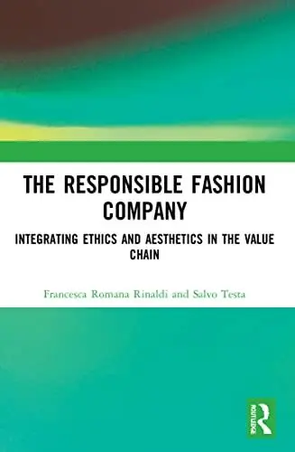 Produktbild: The Responsible Fashion Company: Integrating Ethics and Aesthetics in the Value Chain