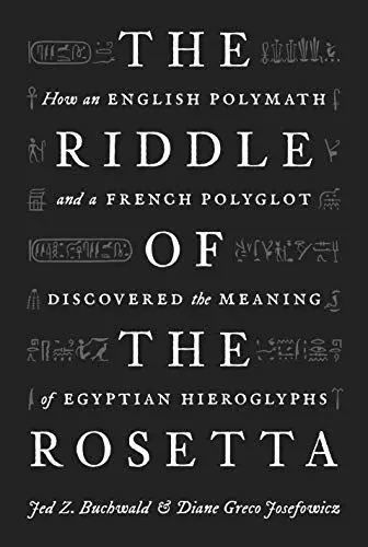 Produktbild: The Riddle of the Rosetta: How an English Polymath and a French Polyglot Discovered the Meaning of Egyptian Hieroglyphs