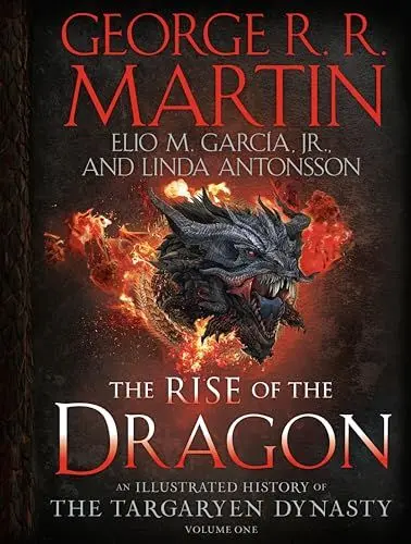 Produktbild: The Rise of the Dragon: An Illustrated History of the Targaryen Dynasty, Volume One (The Targaryen Dynasty: The House of the Dragon, Band 1)