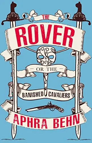 Produktbild: The Rover: Or, The Banished Cavaliers (well annotated edition·· also contains extra material on Aphra Behn's life and the play)