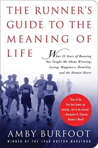 Produktbild: The Runner's Guide to the Meaning of Life: What 35 Years of Running Has Taught Me about Winning, Losing, Happiness, Humility, and the Human Heart