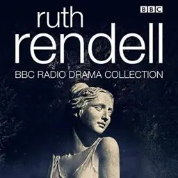 Produktbild: The Ruth Rendell BBC Radio Drama Collection: Seven Full-Cast Dramatisations
