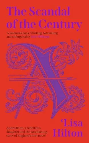 Produktbild: The Scandal of the Century: A thrilling historical biography about the astonishing story of England’s first novel
