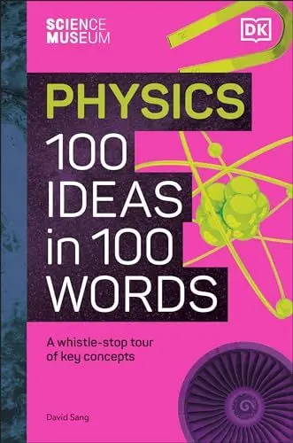 Produktbild: The Science Museum Physics 100 Ideas in 100 Words: A Whistle-Stop Tour of Key Concepts