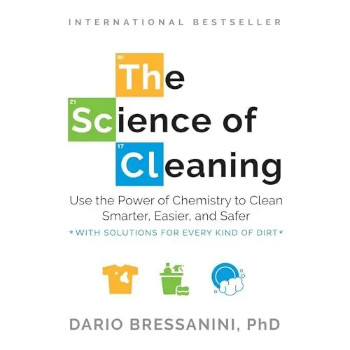 Produktbild: The Science of Cleaning: Use the Power of Chemistry to Clean Smarter, Easier, and Safer