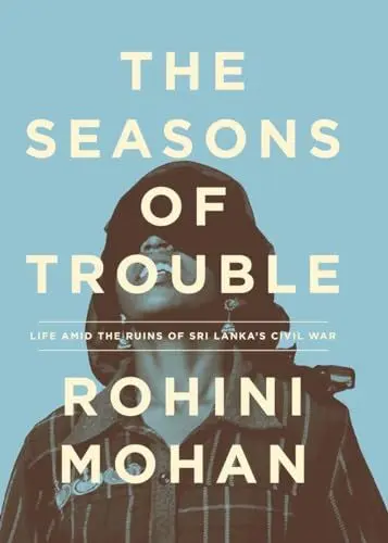 Produktbild: The Seasons of Trouble: Life Amid the Ruins of Sri Lanka's Civil War
