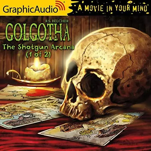 Produktbild: The Shotgun Arcana (1 of 2) (Dramatized Adaptation): Golgotha, Book 2, Part 1