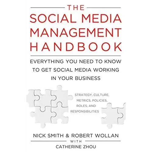 Produktbild: The Social Media Management Handbook: Everything You Need to Know to Get Social Media Working in Your Business