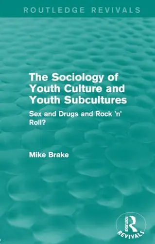 Produktbild: The Sociology of Youth Culture and Youth Subcultures (Routledge Revivals): Sex and Drugs and Rock 'n' Roll?