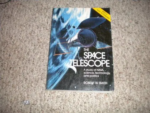 Produktbild: The Space Telescope: A Study of Nasa, Science, Technology, and Politics