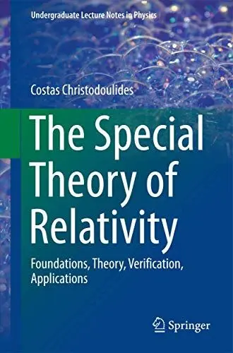 Produktbild: The Special Theory of Relativity: Foundations, Theory, Verification, Applications (Undergraduate Lecture Notes in Physics)