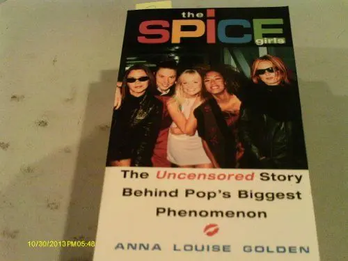 Produktbild: The Spice Girls: The Uncensored Story Behind Pop's Biggest Phenomenon