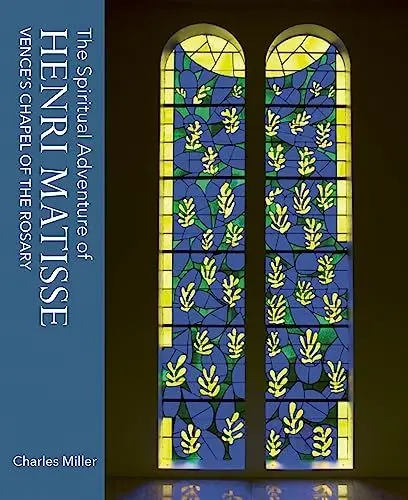 Produktbild: The Spiritual Adventure of Henri Matisse: Vence's Chapel of the Rosary