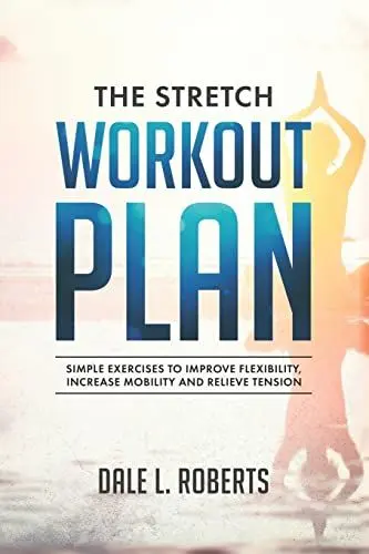 Produktbild: The Stretch Workout Plan: Simple Exercises to Improve Flexibility, Increase Mobility and Relieve Tension