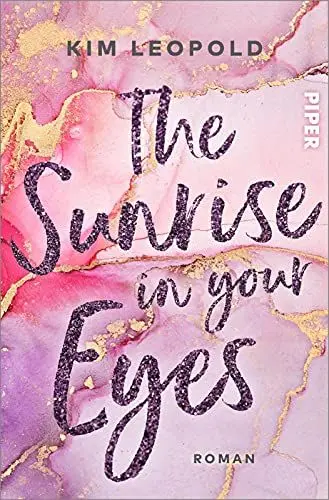 Produktbild: The Sunrise in Your Eyes (California Dreams 2): Roman | Gefühlvolle New-Adult-Romance unter der Sonne Kaliforniens