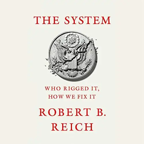 Produktbild: The System: Who Rigged It, How We Fix It