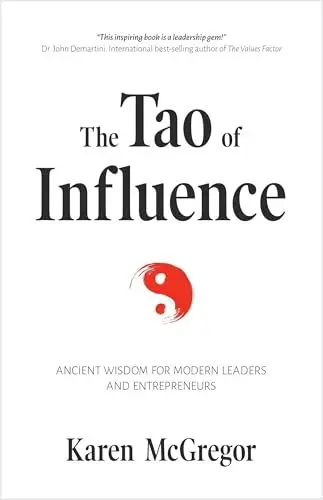 Produktbild: The Tao of Influence: Ancient Wisdom for Modern Leaders and Entrepreneurs (Business Management, Positive Influence, Eastern Philosophy, Taoism)