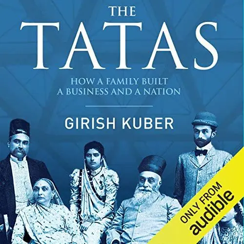 Produktbild: The Tatas: How a Family Built a Business and a Nation
