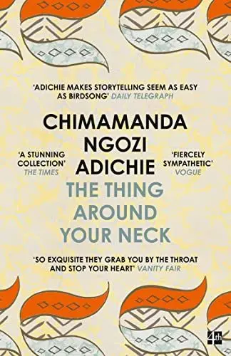 Produktbild: The Thing Around Your Neck: Twelve dazzling stories from the global bestselling author of Half of a Yellow Sun