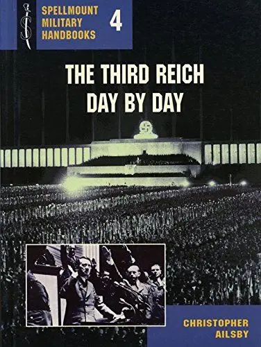 Produktbild: The Third Reich Day by Day: Spellmount Military Handbooks 4
