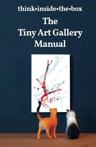 Produktbild: The Tiny Art Gallery Manual: How to set up and promote your own tiny art gallery