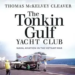 Produktbild: The Tonkin Gulf Yacht Club: Naval Aviation in the Vietnam War
