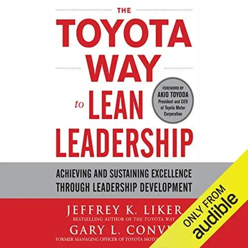 Produktbild: The Toyota Way to Lean Leadership: Achieving and Sustaining Excellence Through Leadership Development