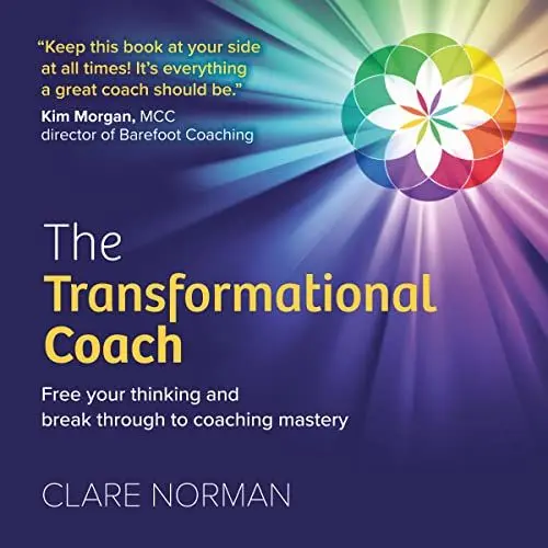 Produktbild: The Transformational Coach: Free Your Thinking and Break Through to Coaching Mastery