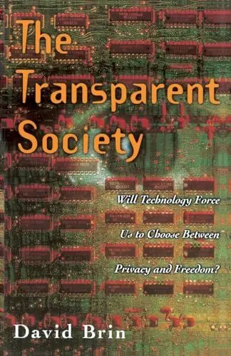 Produktbild: The Transparent Society: Will Technology Force Us To Choose Between Privacy And Freedom?