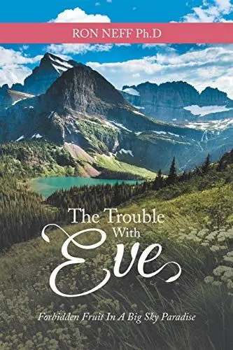 Produktbild: The Trouble with Eve: Forbidden Fruit in a Big Sky Paradise