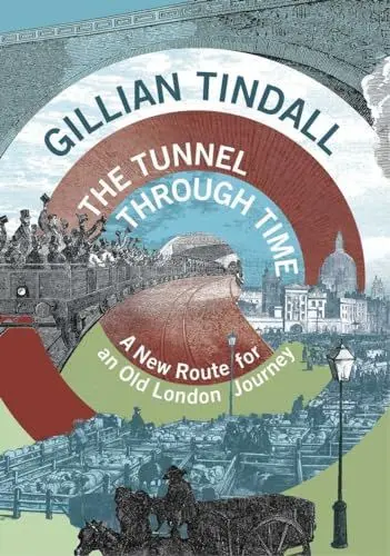 Produktbild: The Tunnel Through Time: A New Route for an Old London Journey