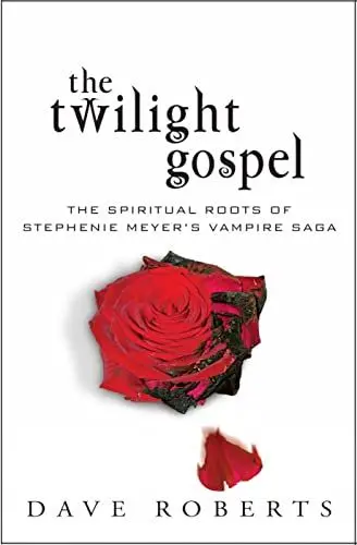 Produktbild: The Twilight Gospel: The Spiritual Roots of Stephanie Meyer's Vampire Saga: The spiritual roots of Stephenie Meyer's vampire saga