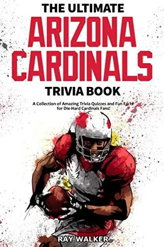 Produktbild: The Ultimate Arizona Cardinals Trivia Book: A Collection of Amazing Trivia Quizzes and Fun Facts for Die-Hard Cards Fans!