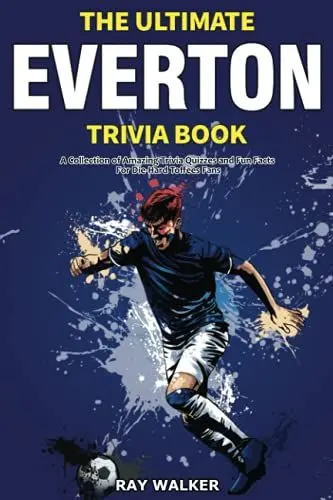 Produktbild: The Ultimate Everton Trivia Book: A Collection of Amazing Trivia Quizzes and Fun Facts for Die-Hard Toffees Fans!